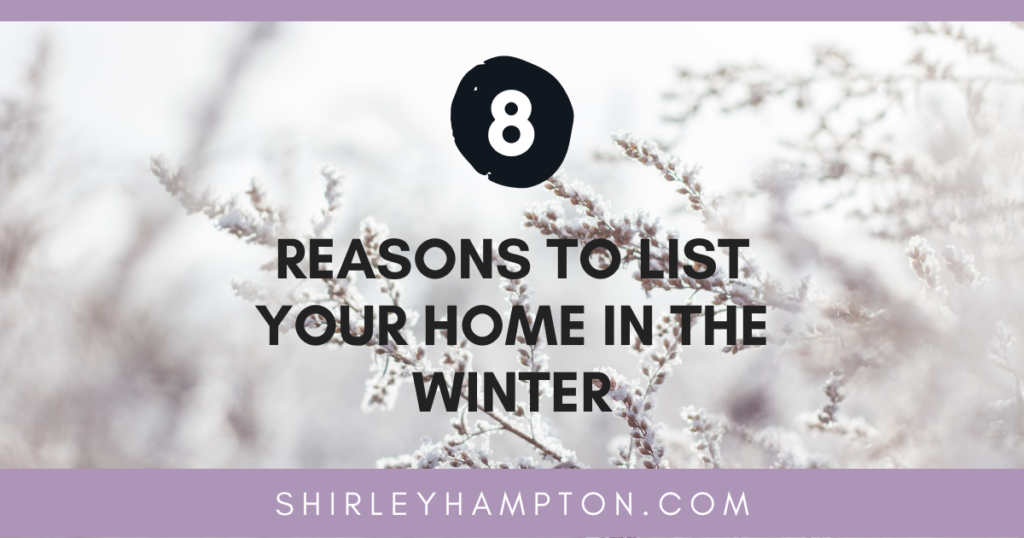 8 Reasons to List Your Home for Sale in Winter