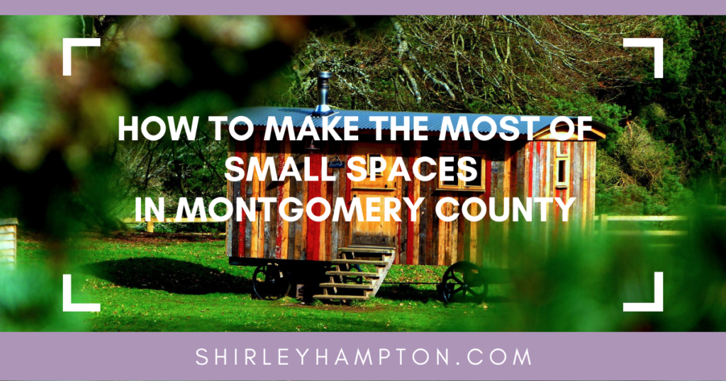 How to Make the Most of Small Spaces in Montgomery County