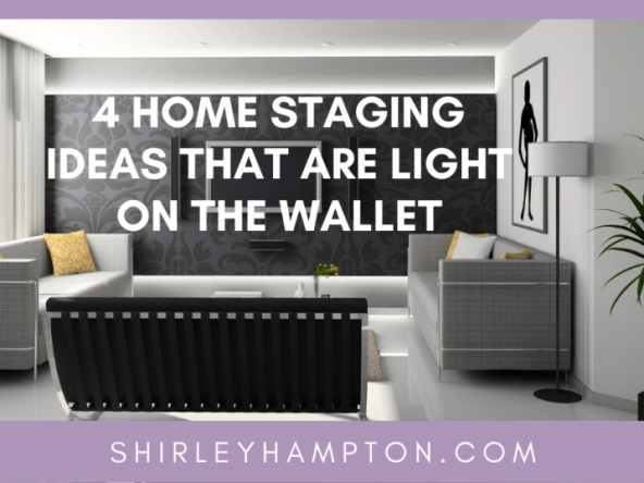 4 Home Staging Ideas That Are Light on the Wallet