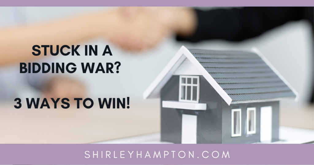 Stuck in a bidding war? 3 Ways to Win!