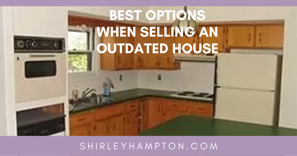 Best Options When Selling an Outdated House