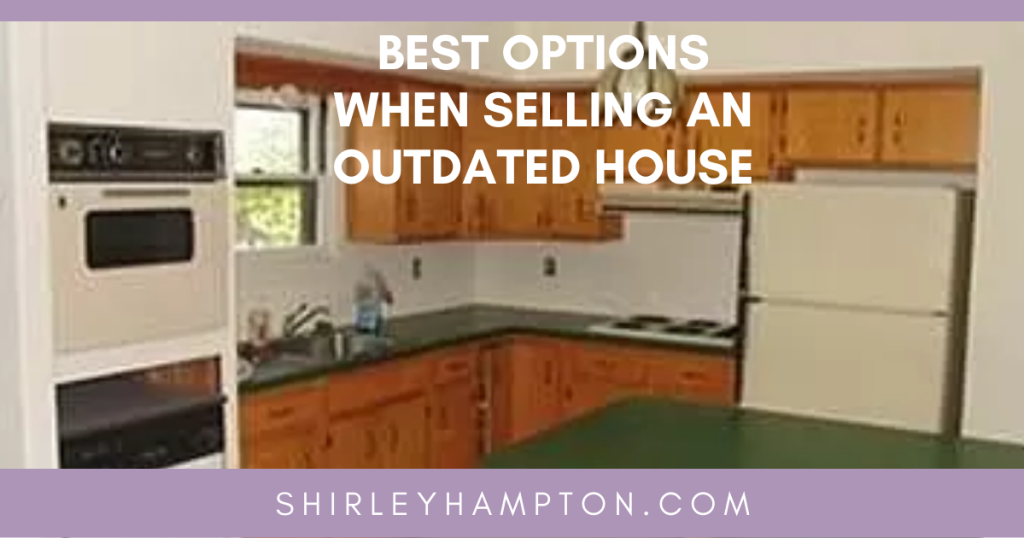 Best Options When Selling an Outdated House