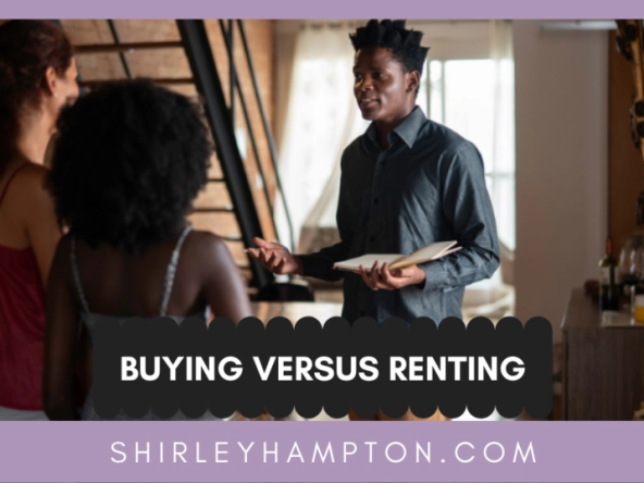 Buying versus renting? What is better for you?