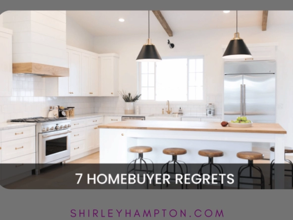 7 Common Homebuyer Regrets You Want to Avoid