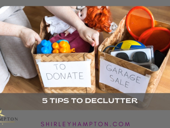 5 Life-Changing Tips to Declutter Your Home Before Downsizing: Speed Up Your Move!