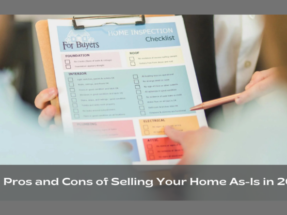 The Pros and Cons of Selling Your Home As-Is in 2025