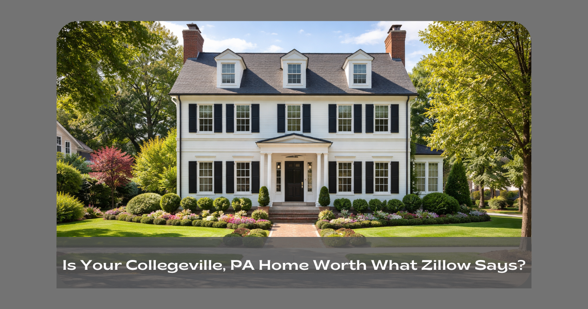 Is Your Collegeville, PA Home Worth What Zillow Says?